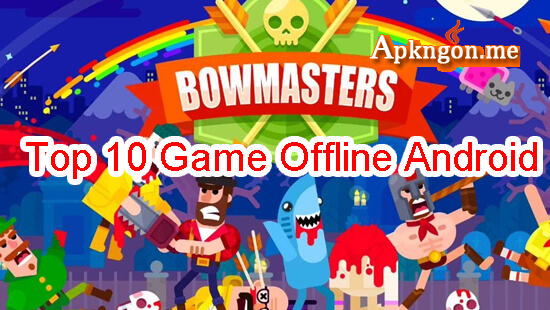 Bowmasters - Top 10 Game Offline Hay Cho Android