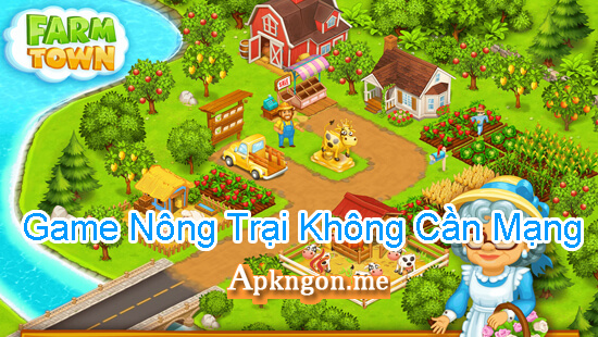 farm town - Game Nông Trại Không Cần Mạng - Game Nông Trại Offline