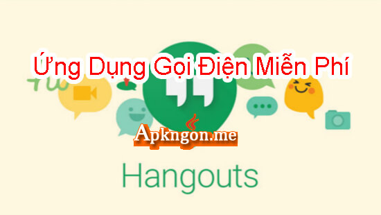 google hangouts - 9 Ứng Dụng Gọi Điện Miễn Phí Tốt nhất