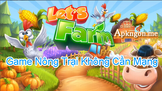 let farm - Game Nông Trại Không Cần Mạng - Game Nông Trại Offline