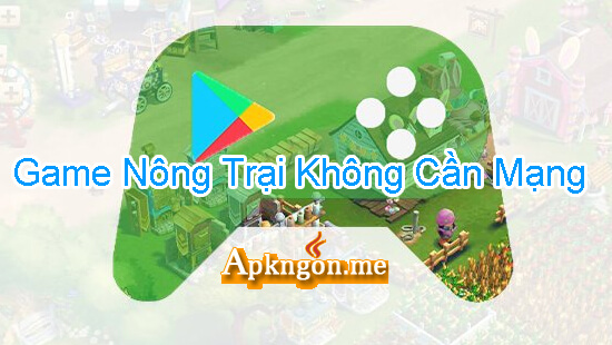 tai game nong trai khong can mang - Game Nông Trại Không Cần Mạng - Game Nông Trại Offline