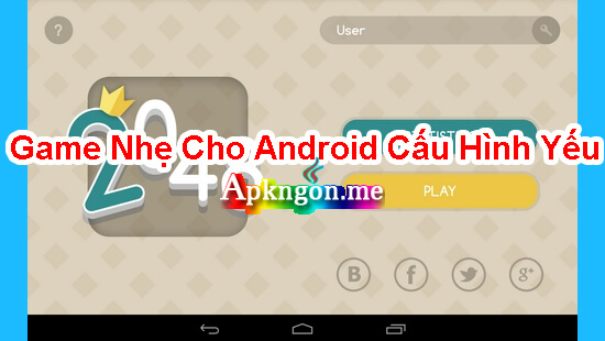 2048 cho android cau hinh yeu - Top Game Nhẹ Cho Android Cấu Hình Yếu