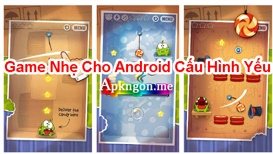 Cut the rope cho dien thoai cau hinh thap - Top Game Nhẹ Cho Android Cấu Hình Yếu