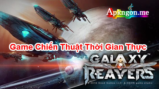Galaxy Reavers - Những Game Chiến Thuật Thời Gian Thực Hay Nhất