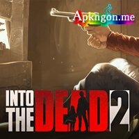 Into the Dead 2 - Game FPS Offline Cho Android