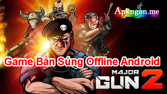 game ban sung offfline android Major GUN - Top 10 Game Bắn Súng Offline Android