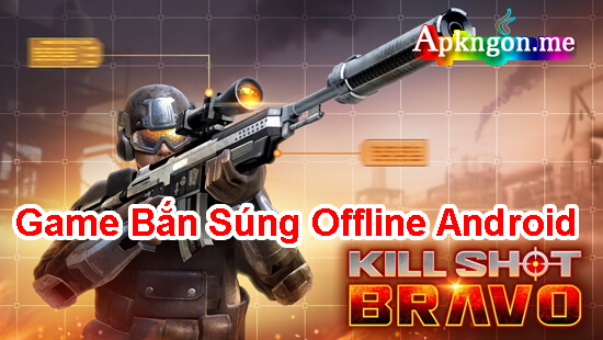 game ban sung offline nhe cho android Kill Shot Bravo - Top 10 Game Bắn Súng Offline Android