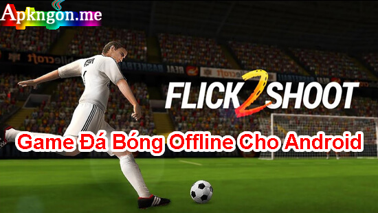 game da bong offline nhe cho android flick shoot 2 - Những Game Đá Bóng Offline Cho Android