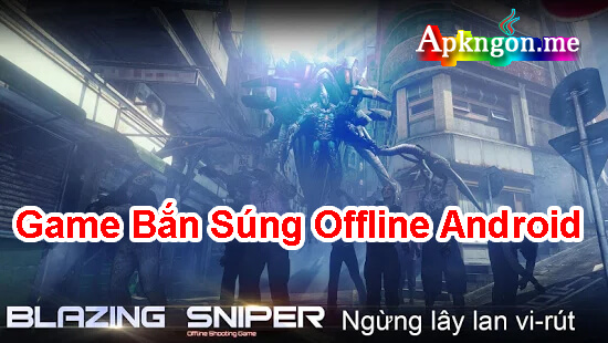 tai game ban sung offline Blazing Sniper - Top 10 Game Bắn Súng Offline Android
